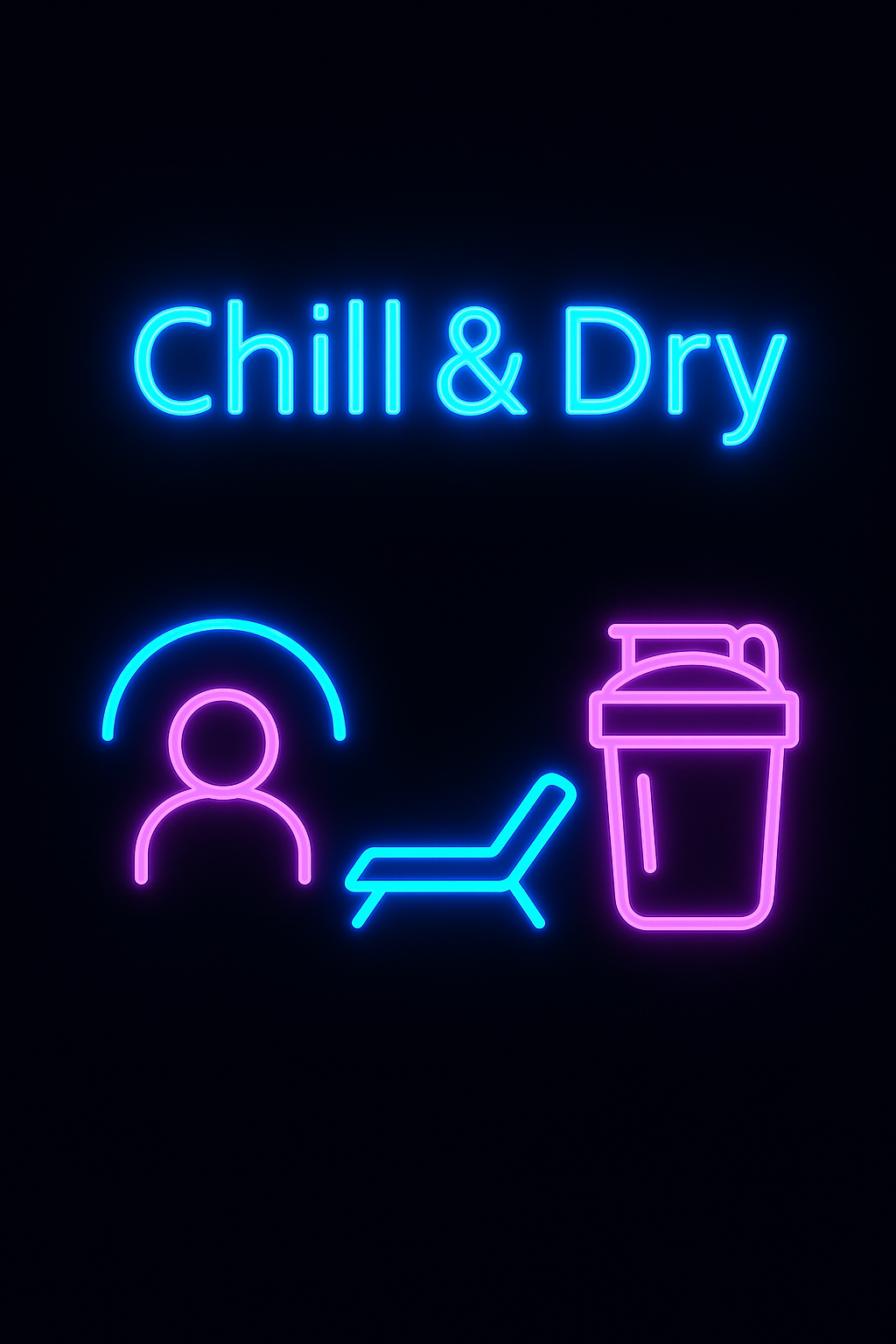 Chill & Dry